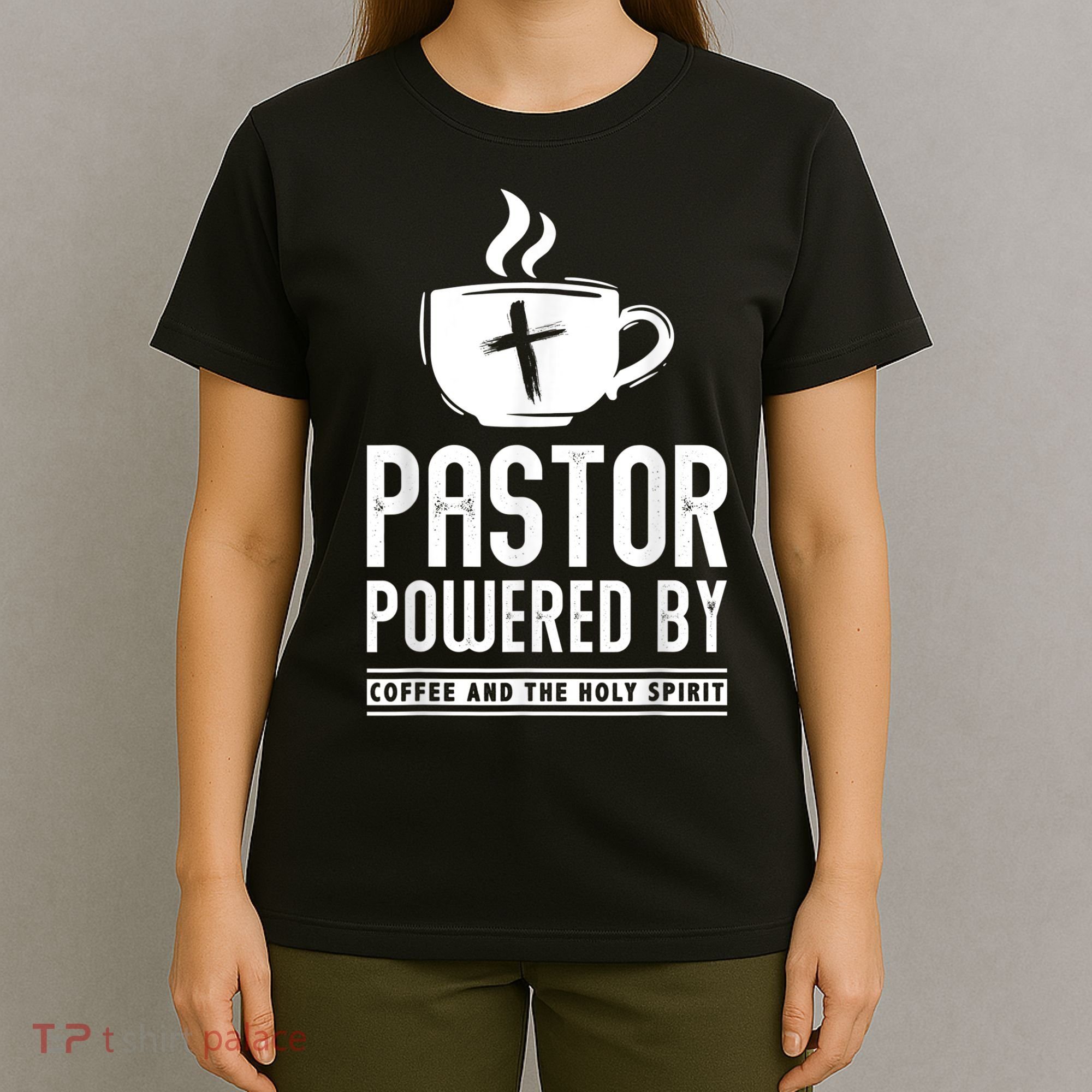 Pastor Powered Coffee And The Holy Spirit Funny Pastor T-Shirt