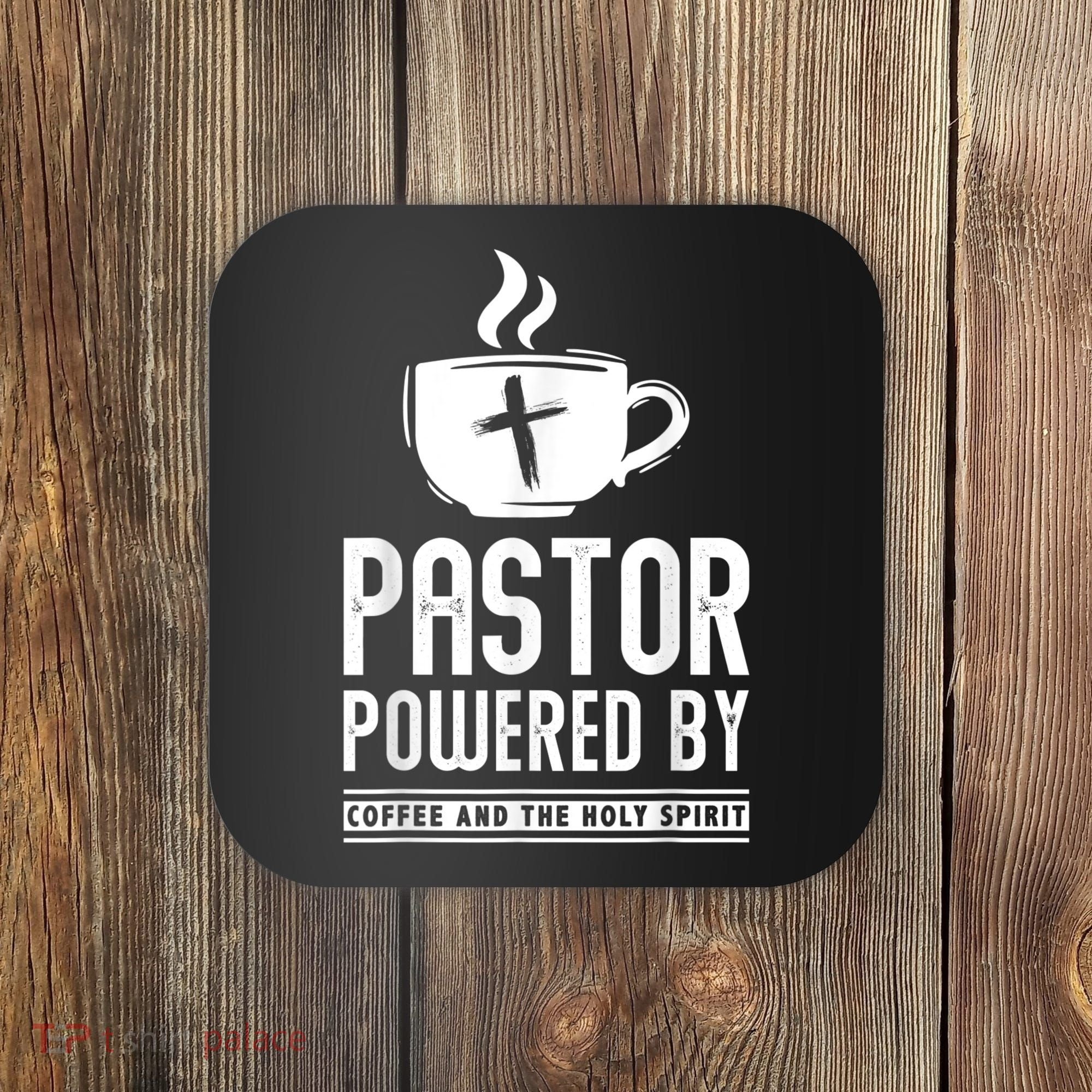 Pastor Powered Coffee And The Holy Spirit Funny Pastor Coaster
