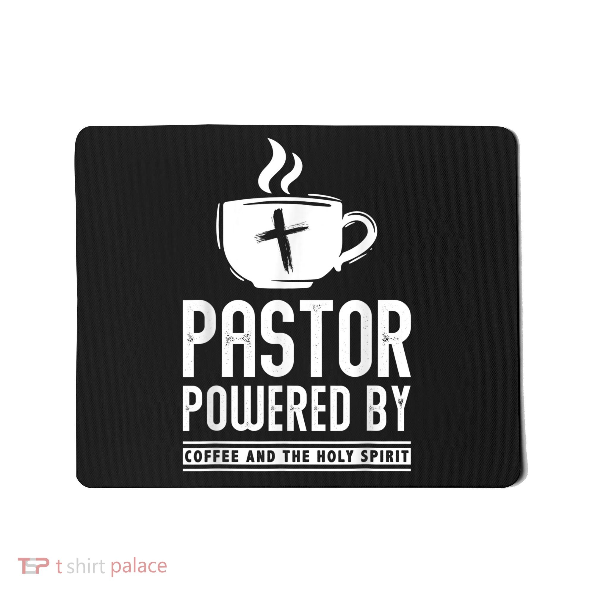 Pastor Powered Coffee And The Holy Spirit Funny Pastor Mousepad