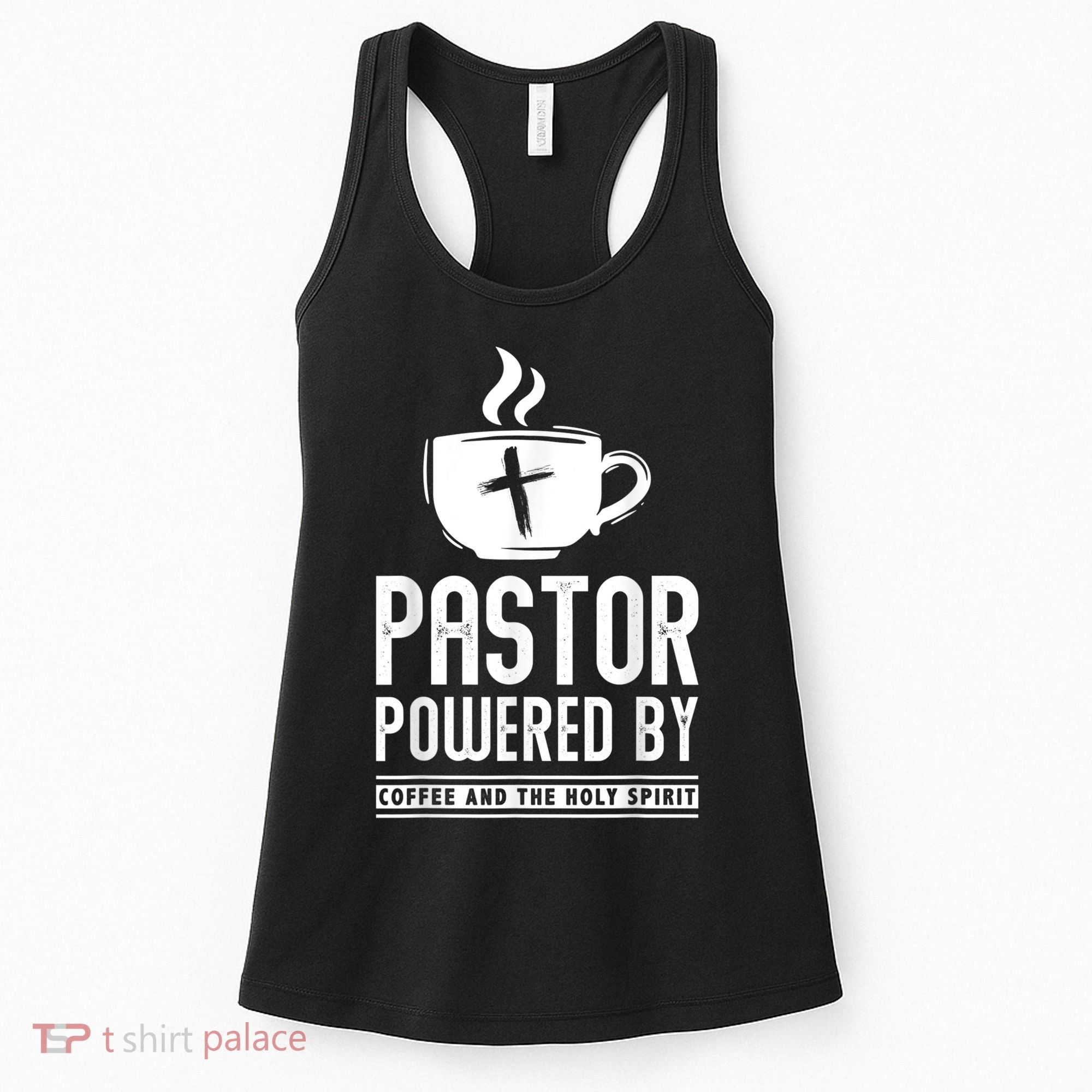 Pastor Powered Coffee And The Holy Spirit Funny Pastor Women's Tank Top