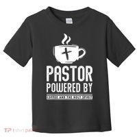 Pastor Powered Coffee And The Holy Spirit Funny Pastor Toddler T-Shirt thumb 0