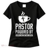 Pastor Powered Coffee And The Holy Spirit Funny Pastor Women's T-Shirt thumb 0