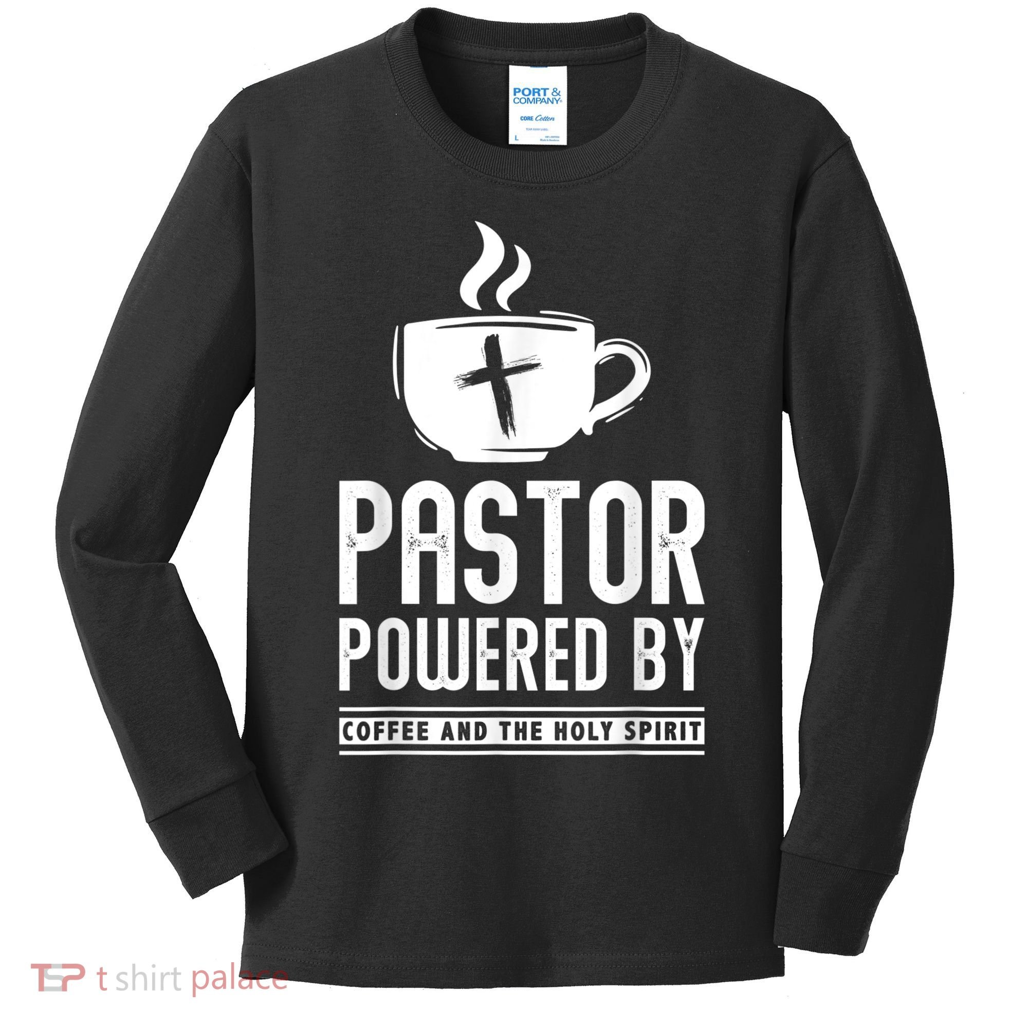 Pastor Powered Coffee And The Holy Spirit Funny Pastor Kids Long Sleeve Shirt