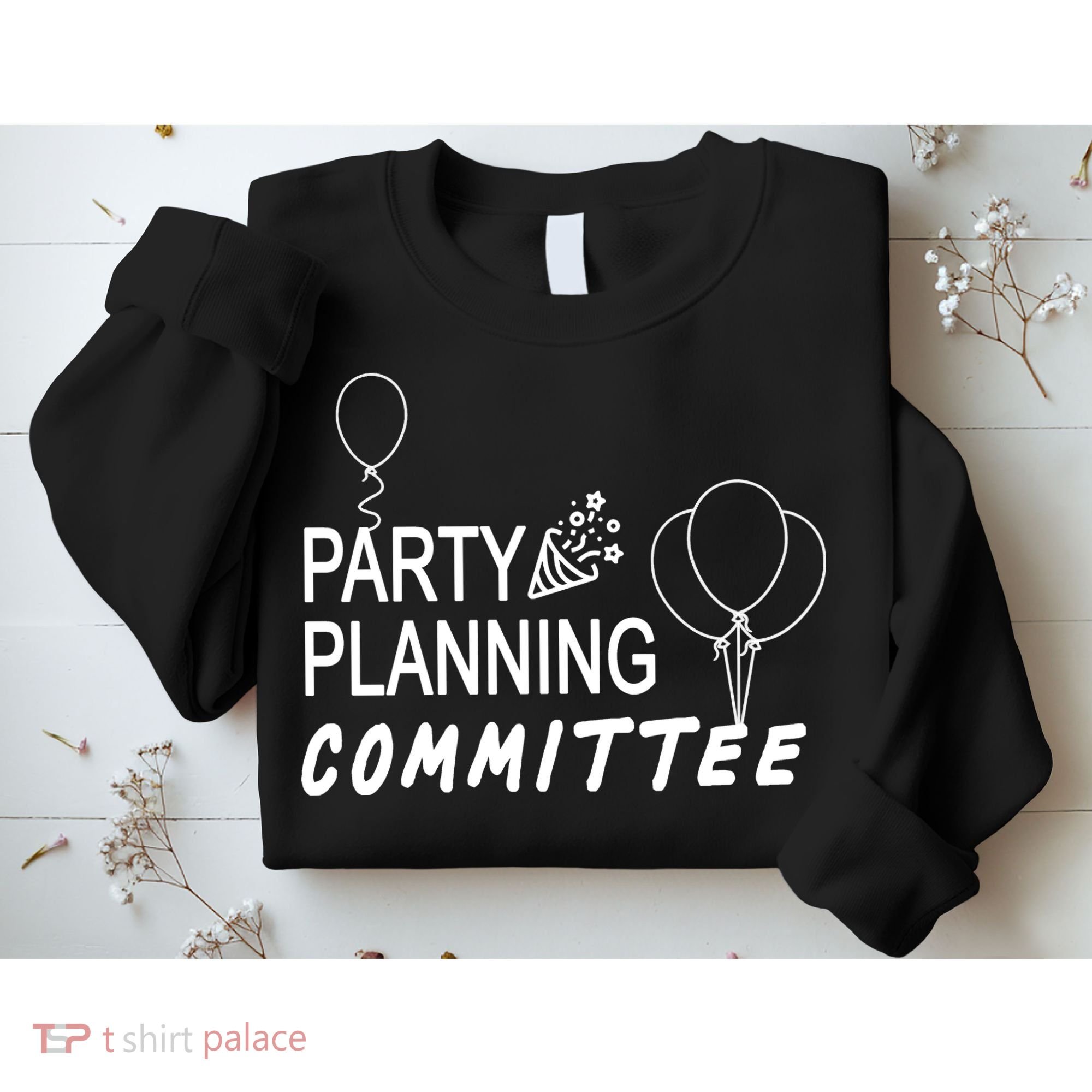 Party Planning Committee Sweatshirt