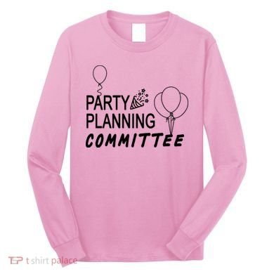 Party Planning Committee Long Sleeve Shirt