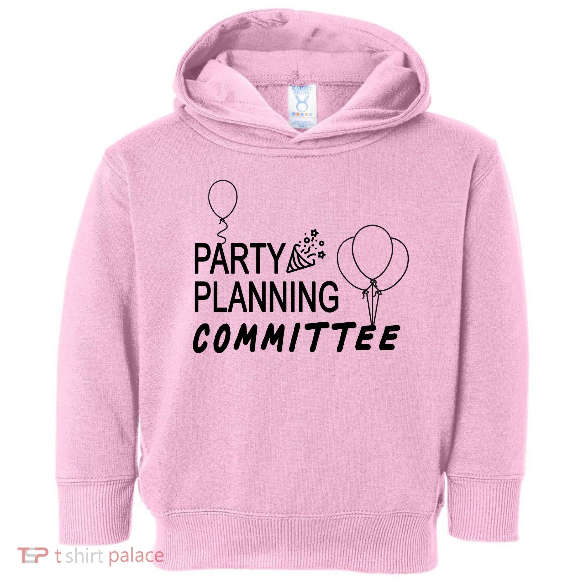 Party Planning Committee Toddler Hoodie