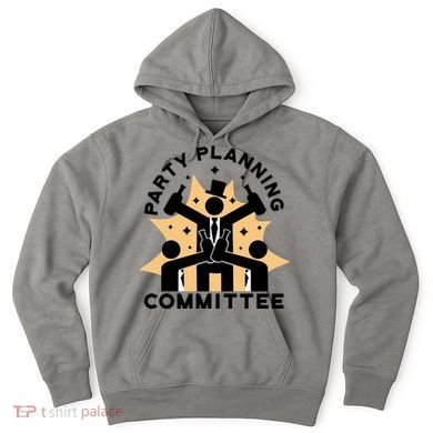 Party Planning Committee Hoodie