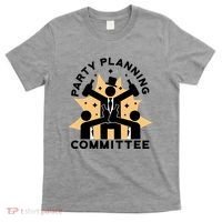 Party Planning Committee T-Shirt thumb 0