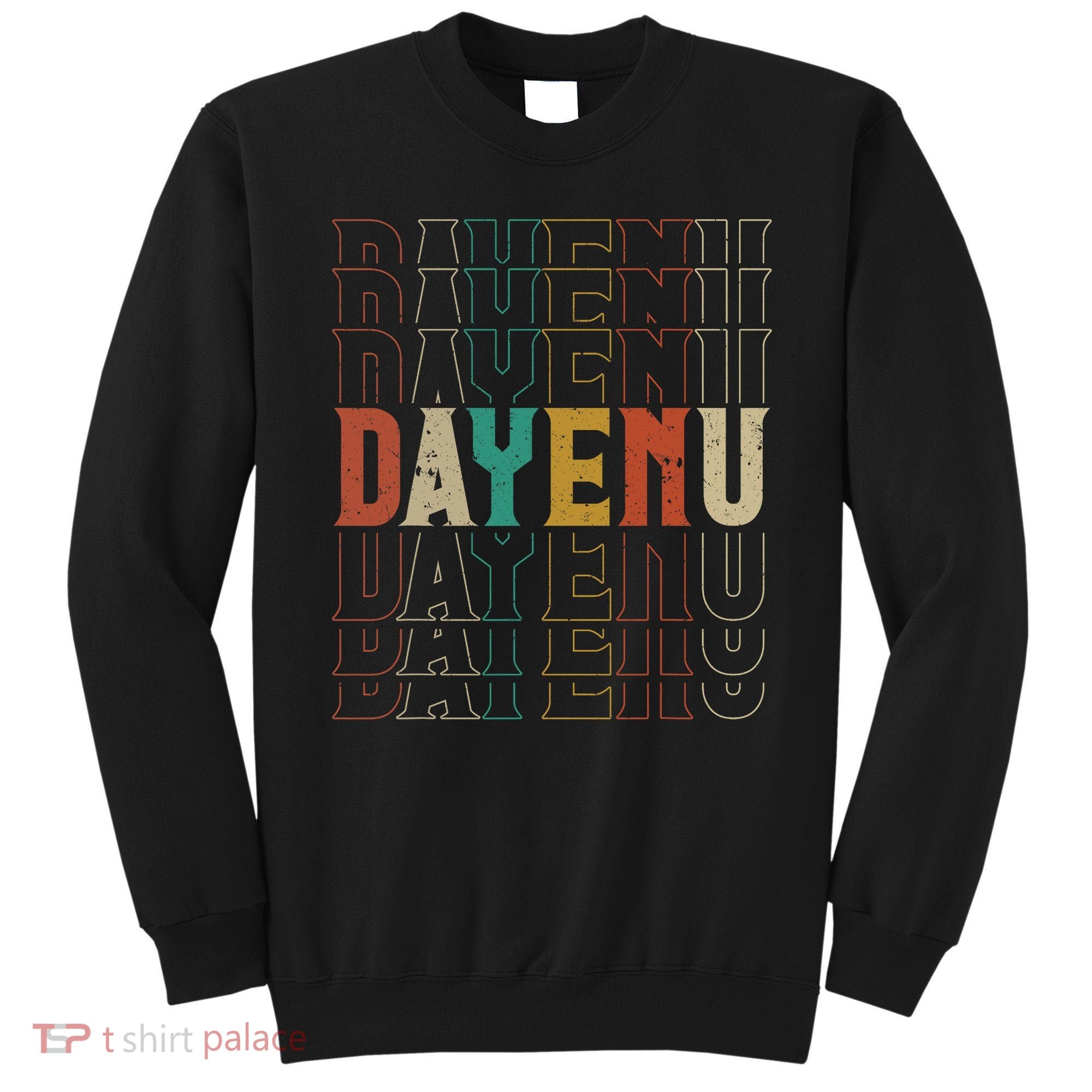 Pesach Passover Dayenu Enough Prayer Seder Jewish Holiday Sweatshirt
