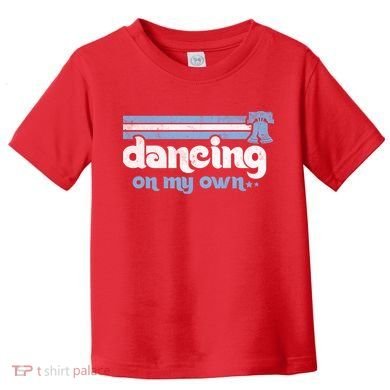 Philly Dancing On My Own Philadelphia Baseball Toddler T-Shirt