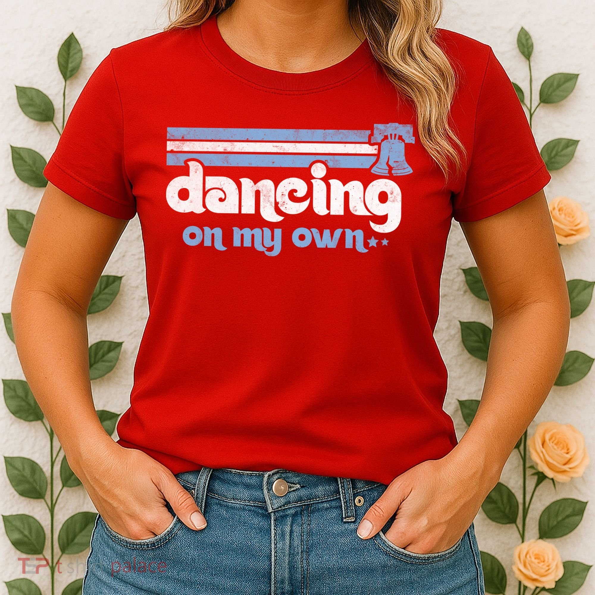 Philly Dancing On My Own Philadelphia Baseball Women's T-Shirt