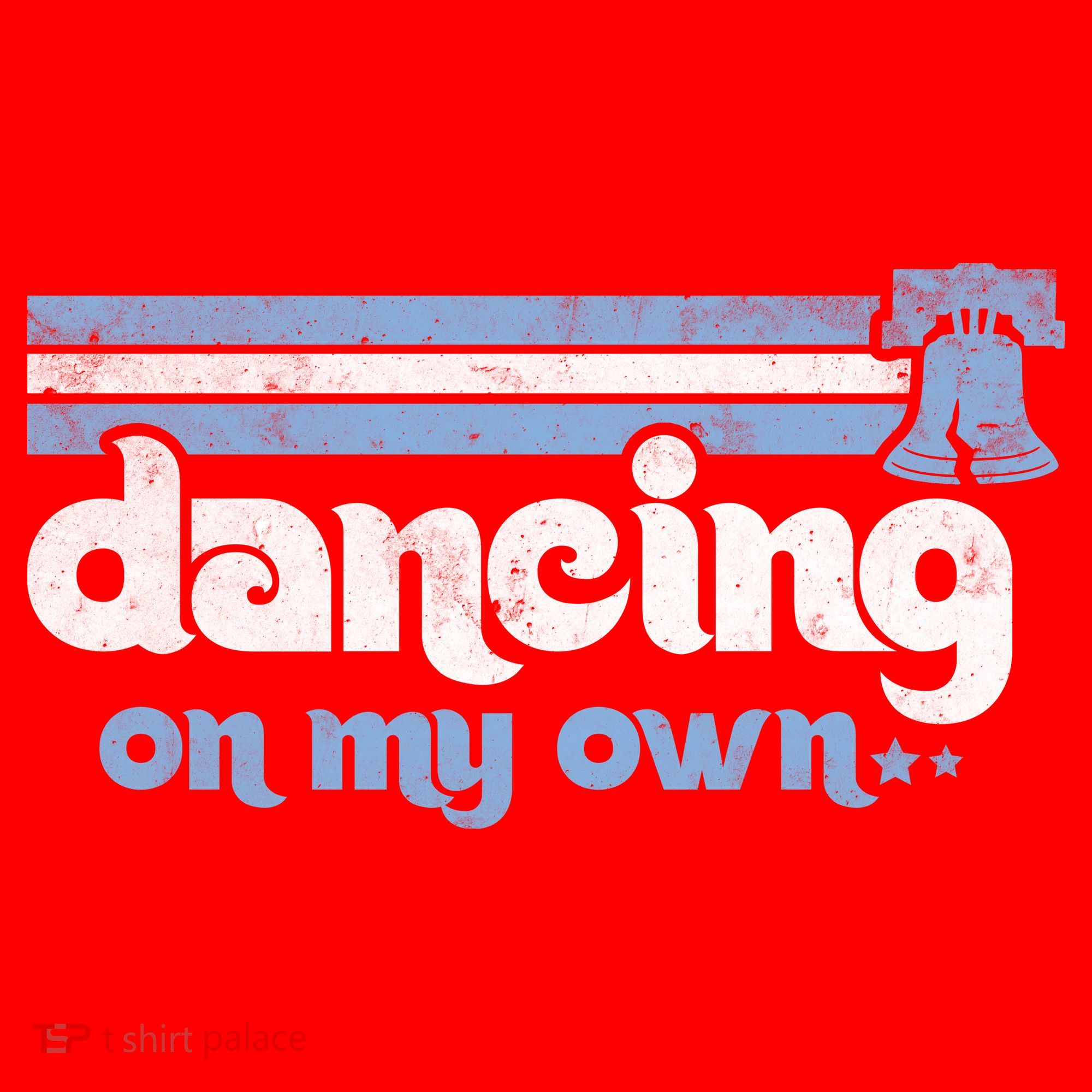 Philly Dancing On My Own Philadelphia Baseball Women's T-Shirt