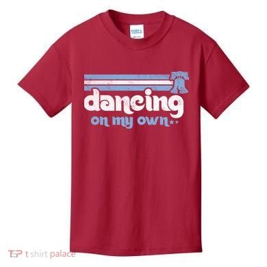 Philly Dancing On My Own Philadelphia Baseball Kids T-Shirt