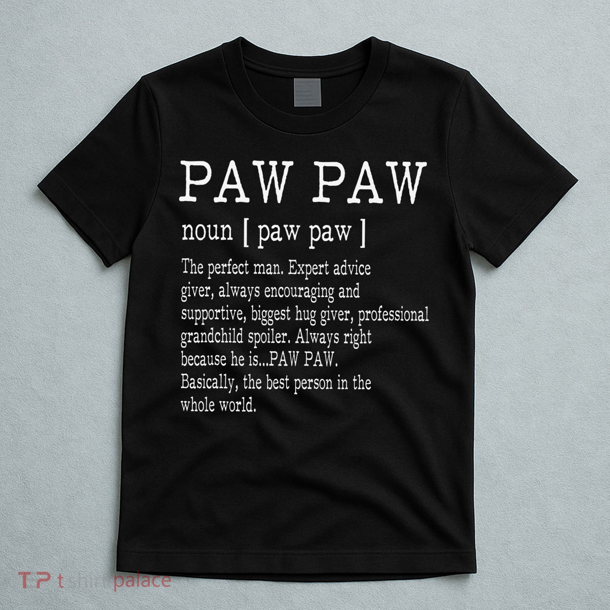 Paw paw Definition Grandpa Father's Day Gifts T-Shirt