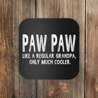 Paw Paw Definition Like Regular Grandpa Only Cooler Funny Coaster thumb 0