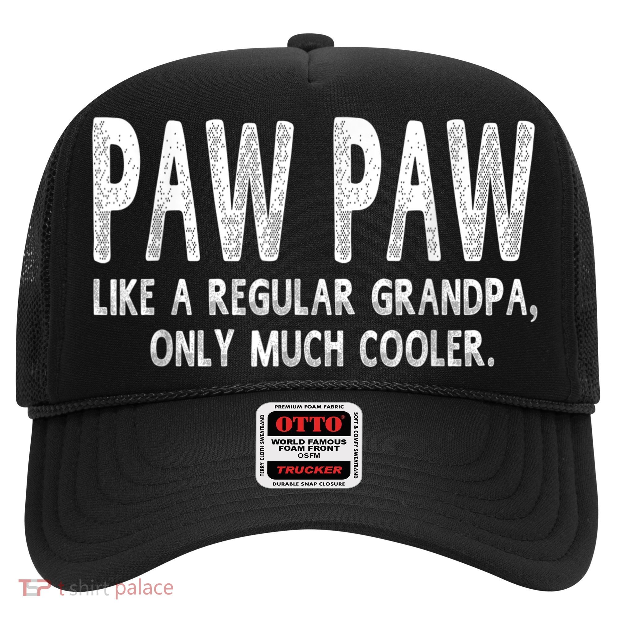 Paw Paw Definition Like Regular Grandpa Only Cooler Funny Hat