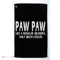 Paw Paw Definition Like Regular Grandpa Only Cooler Funny Golf Towel thumb 0