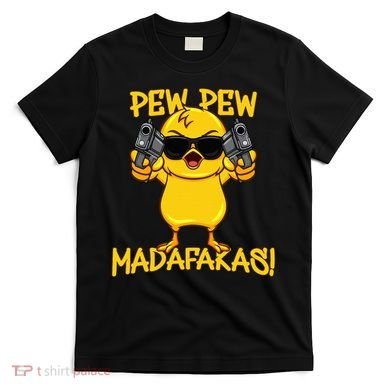 Pew Pew Duck Funny Madafakas T-Shirt