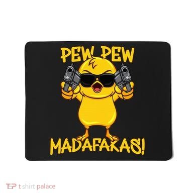 Pew Pew Duck Funny Madafakas Mousepad