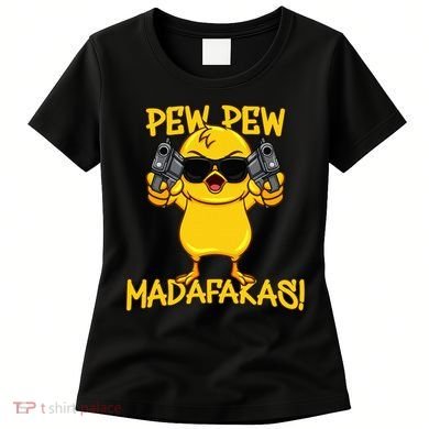Pew Pew Duck Funny Madafakas Women's T-Shirt