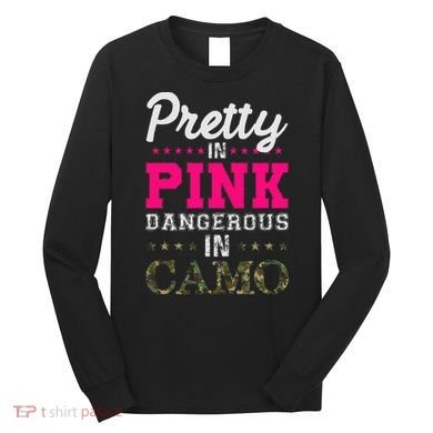 Pretty Pink Dangerous In Camo Hunter Long Sleeve Shirt