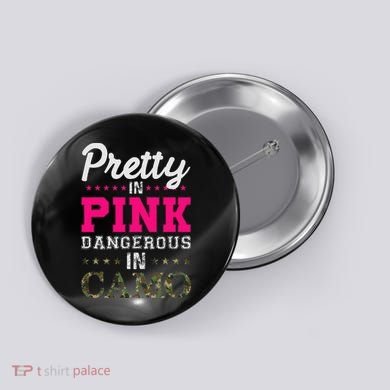 Pretty Pink Dangerous In Camo Hunter Button