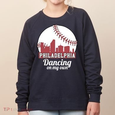 Phillies Philly Dancing On My Own Philadelphia Baseball Women's Sweatshirt