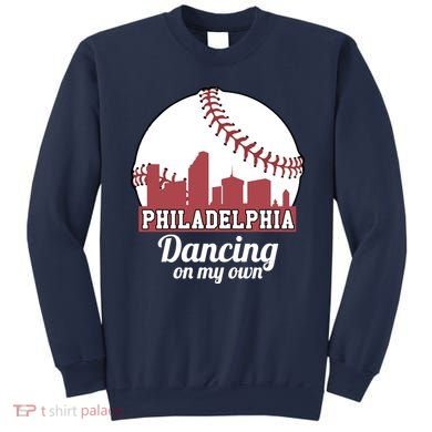Phillies Philly Dancing On My Own Philadelphia Baseball Sweatshirt