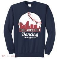 Phillies Philly Dancing On My Own Philadelphia Baseball Sweatshirt thumb 0