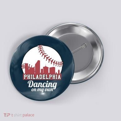 Phillies Philly Dancing On My Own Philadelphia Baseball Button