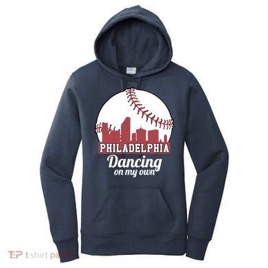Phillies Philly Dancing On My Own Philadelphia Baseball Women's Hoodie