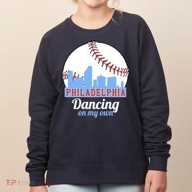 Phillies Philly Dancing On My Own Philadelphia Baseball Women's Sweatshirt