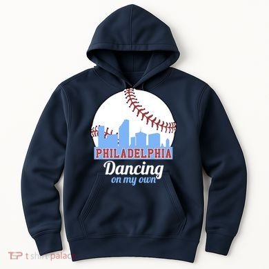 Phillies Philly Dancing On My Own Philadelphia Baseball Hoodie