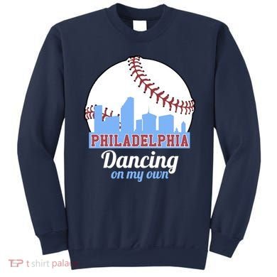 Phillies Philly Dancing On My Own Philadelphia Baseball Sweatshirt