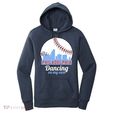 Phillies Philly Dancing On My Own Philadelphia Baseball Women's Hoodie