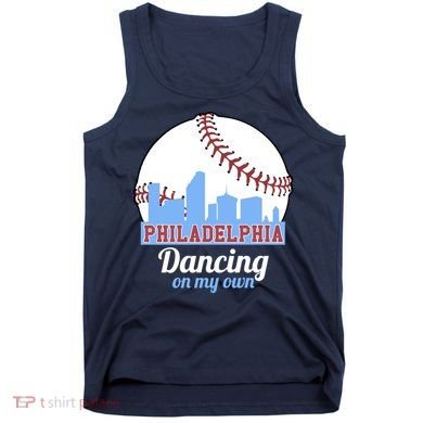 Phillies Philly Dancing On My Own Philadelphia Baseball Tank Top