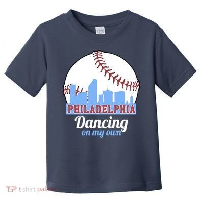 Phillies Philly Dancing On My Own Philadelphia Baseball Toddler T-Shirt