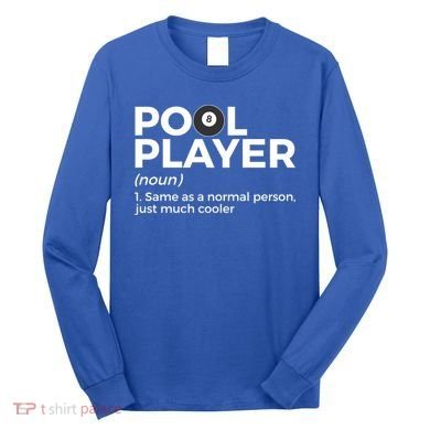 Pool Player Definition Funny Billiards Gift Long Sleeve Shirt