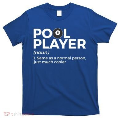 Pool Player Definition Funny Billiards Gift T-Shirt