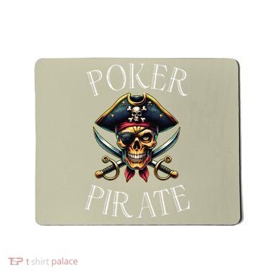 Poker Pirate Design Poker Funnyfunny Poker Player Mousepad