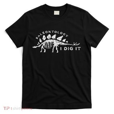 Paleontology Paleontologist Dino Fossil Hunter T-Shirt