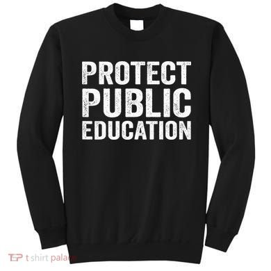 Protect Public Education Public Teacher School Sweatshirt
