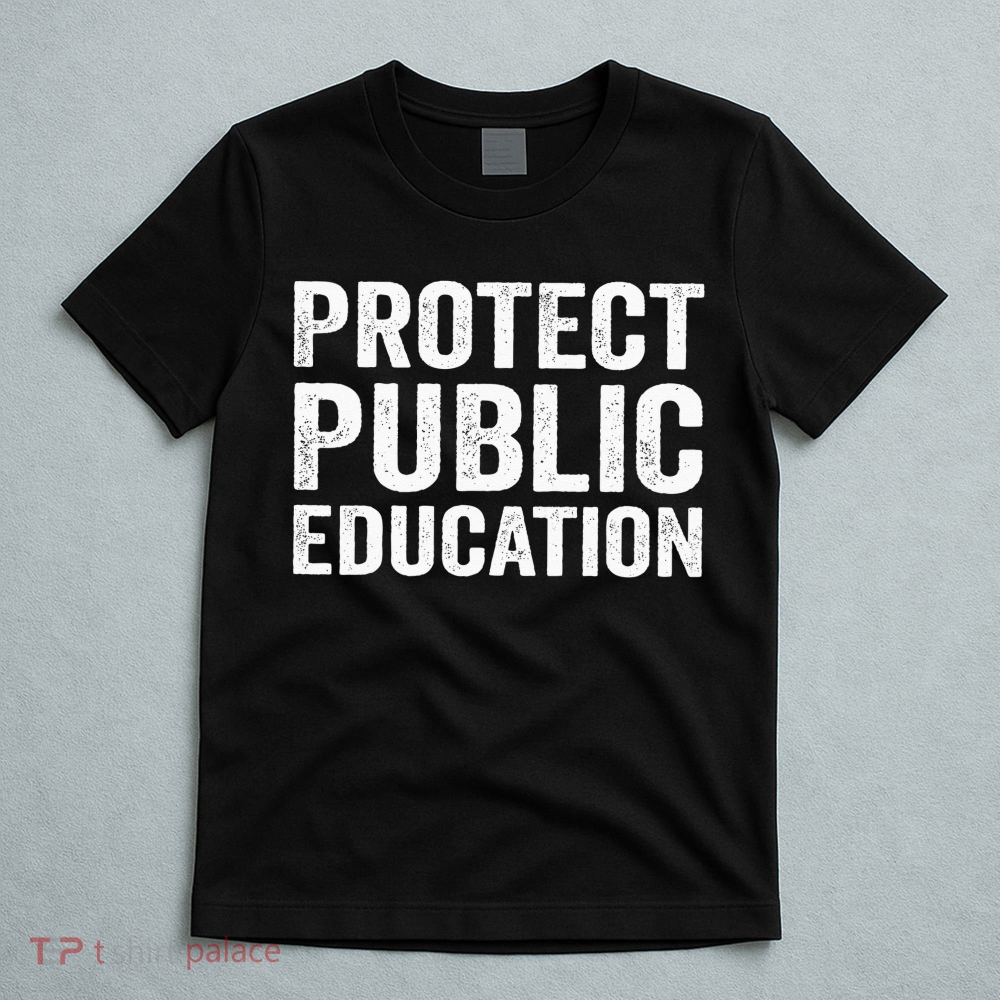 Protect Public Education Public Teacher School T-Shirt