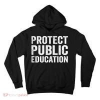 Protect Public Education Public Teacher School Tall Hoodie thumb 0
