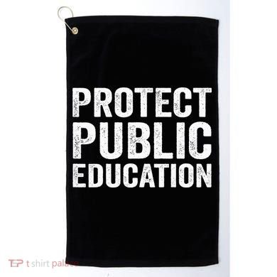 Protect Public Education Public Teacher School Golf Towel