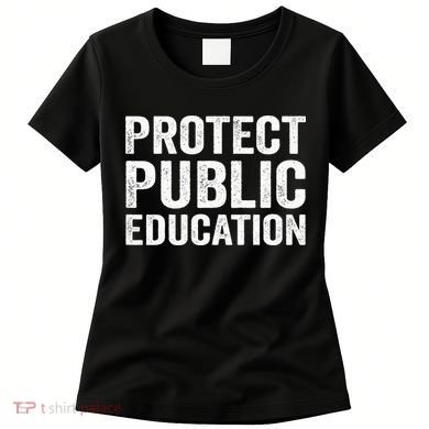 Protect Public Education Public Teacher School Women's T-Shirt