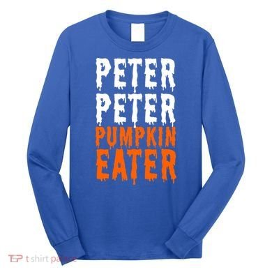 Peter Pumpkin Eater Halloween Costume Couple Great Gift Long Sleeve Shirt