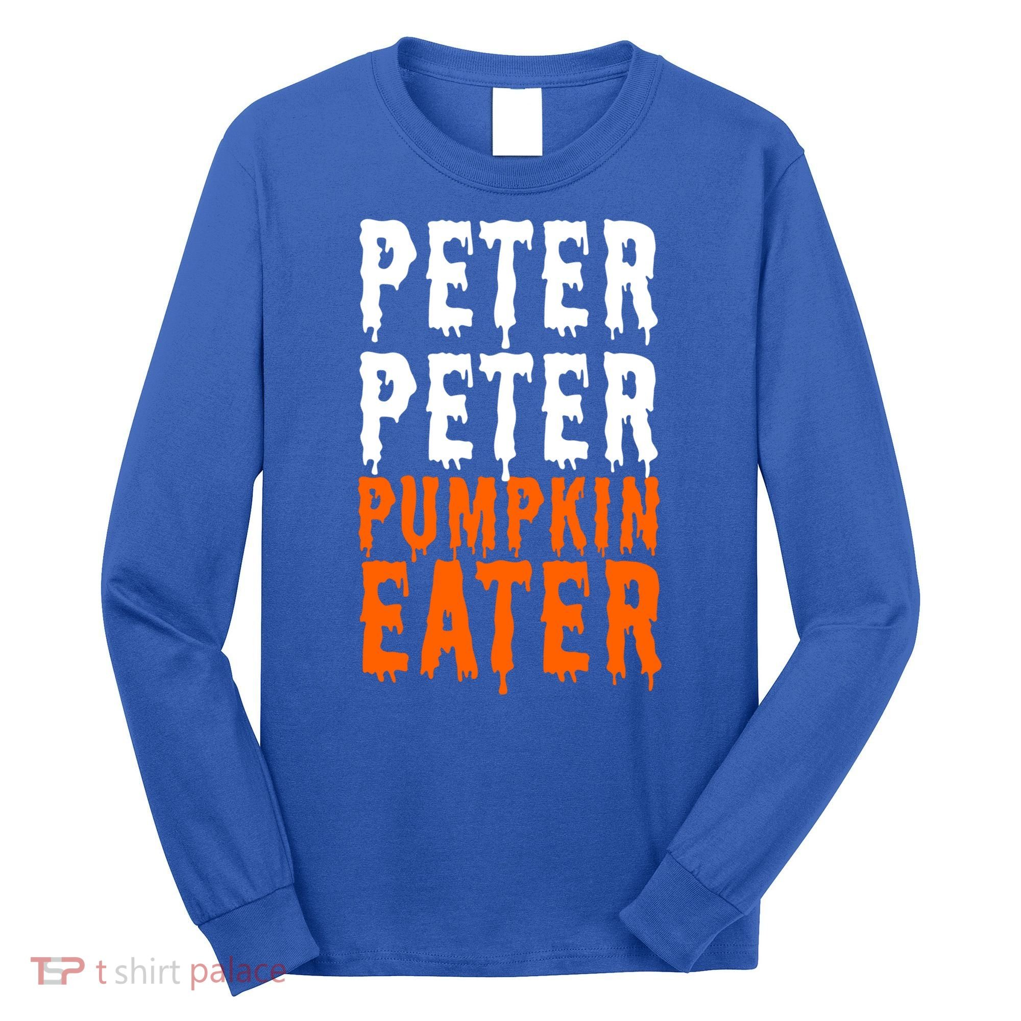 Peter Pumpkin Eater Halloween Costume Couple Great Gift Long Sleeve Shirt