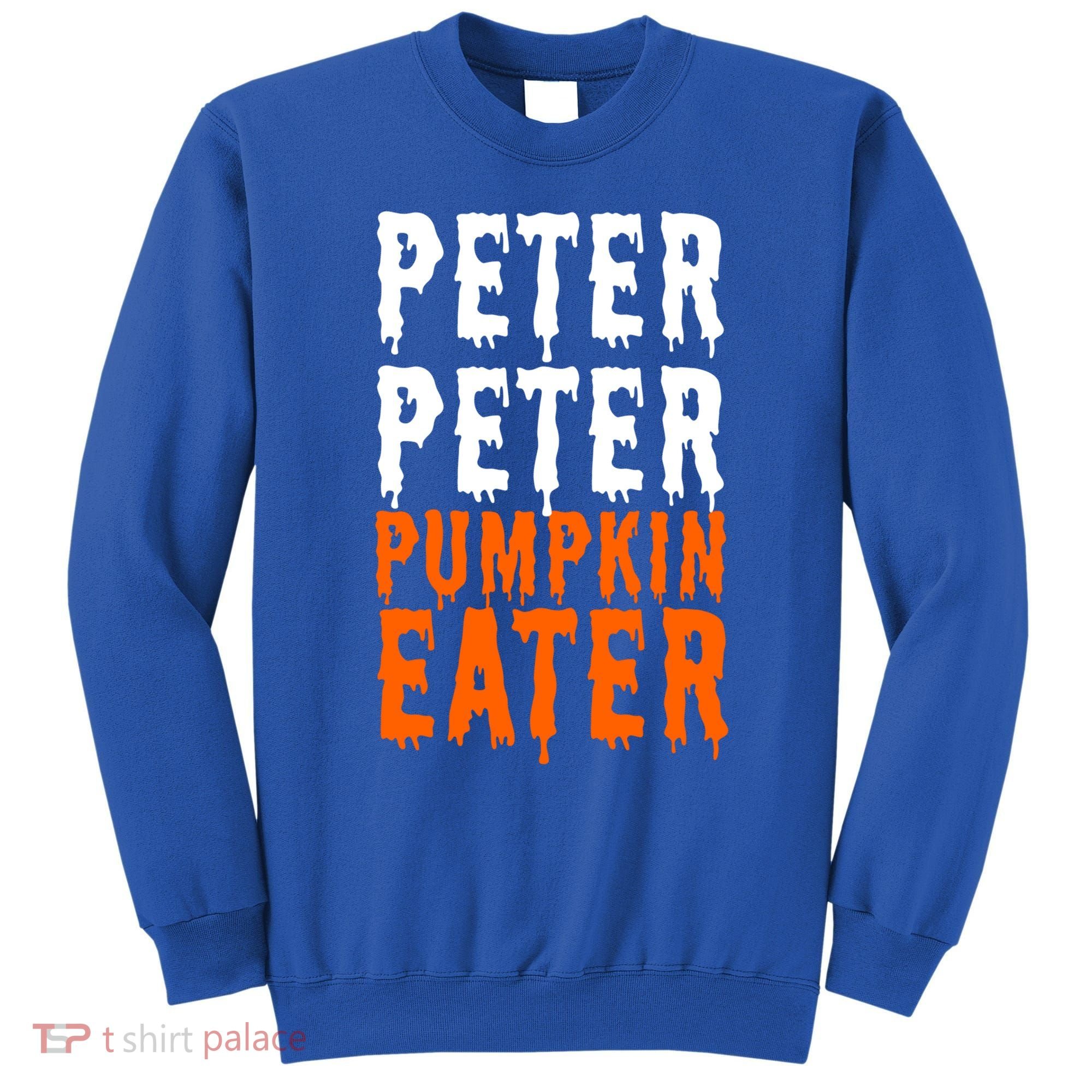 Peter Pumpkin Eater Halloween Costume Couple Great Gift Sweatshirt