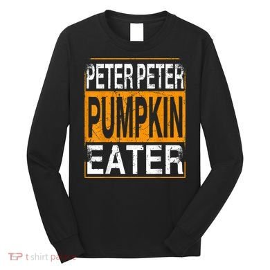 Peter Pumpkin Eater Halloween Funny Distressed Long Sleeve Shirt